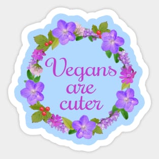 Vegans are cuter Sticker